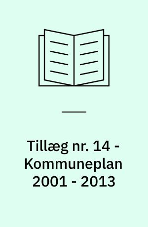 Tillæg nr. 14 - Kommuneplan 2001 - 2013 : tidligere Holsted Kommune