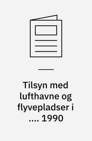 Tilsyn med lufthavne og flyvepladser i .... 1990