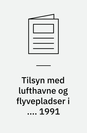 Tilsyn med lufthavne og flyvepladser i .... 1991