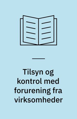 Tilsyn og kontrol med forurening fra virksomheder