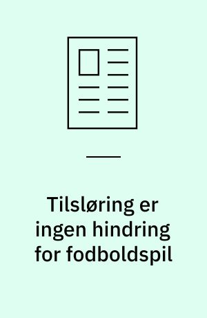 Tilsløring er ingen hindring for fodboldspil