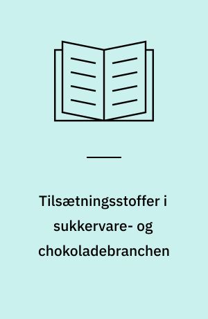 Tilsætningsstoffer i sukkervare- og chokoladebranchen