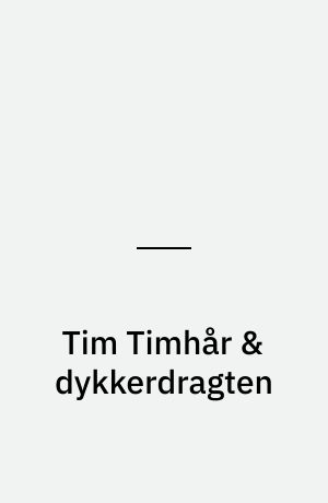 Tim Timhår & dykkerdragten