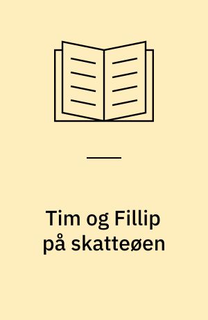 Tim og Fillip på skatteøen : en historie i 13 kapitler