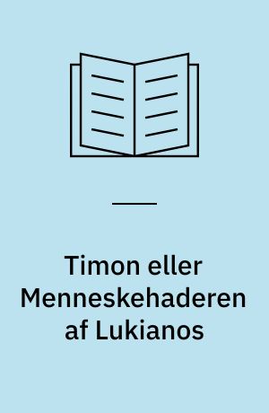 Timon eller Menneskehaderen af Lukianos