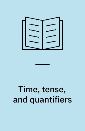 Time, tense, and quantifiers : proceedings of the Stuttgart Conference on the Logic of Tense and Quantification