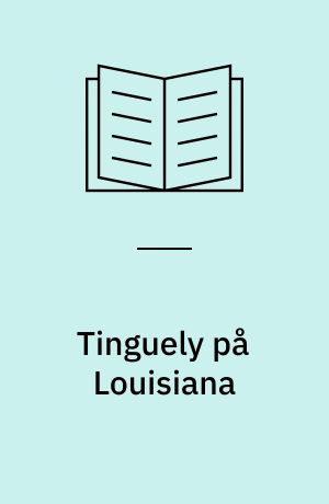 Tinguely på Louisiana