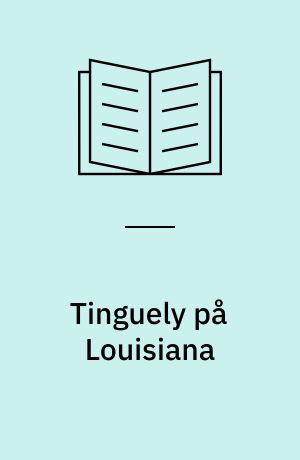 Tinguely på Louisiana