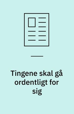 Tingene skal gå ordentligt for sig