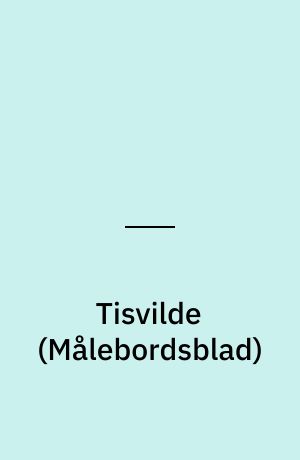 Tisvilde : \Maalebordsblad\