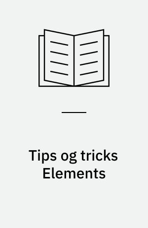 Tips og tricks Elements