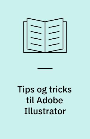 Tips og tricks til Adobe Illustrator