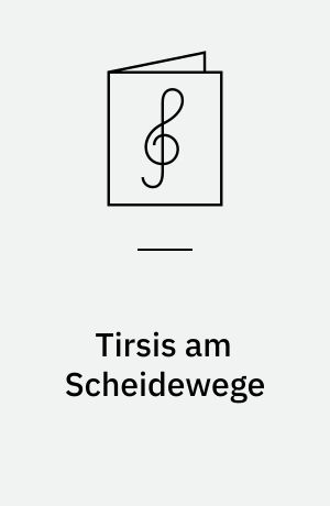 Tirsis am Scheidewege : Kantate für mittlere Singstimme, Altblockflöte, zwei Violinen, Viola und Basso continuo