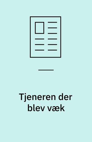 Tjeneren der blev væk