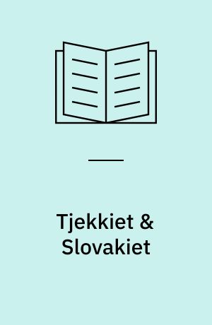 Tjekkiet & Slovakiet : fra øst til vest