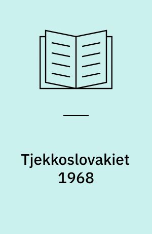 Tjekkoslovakiet 1968 : foråret i Prag