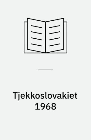 Tjekkoslovakiet 1968 : foråret i Prag