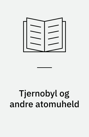 Tjernobyl og andre atomuheld