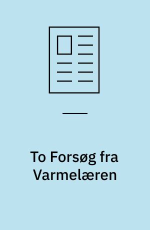 To Forsøg fra Varmelæren