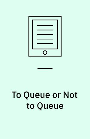 To Queue or Not to Queue : Equilibrium Behavior in Queueing Systems