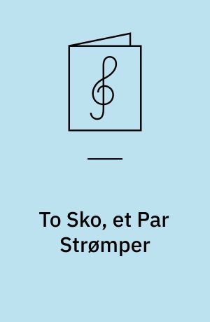 To Sko, et Par Strømper : Sunget af Fru Philippa Frederiksen