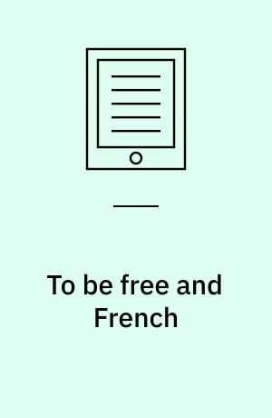 To be free and French : citizenship in France's Atlantic empire