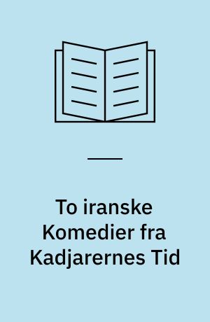 To iranske Komedier fra Kadjarernes Tid