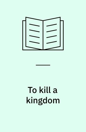 To kill a kingdom