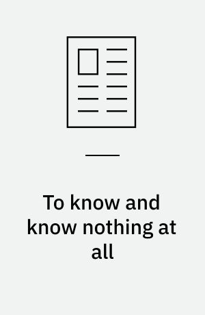 To know and know nothing at all