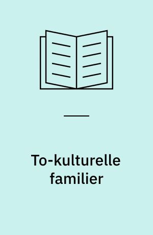 To-kulturelle familier : kultursammenstød - krise
