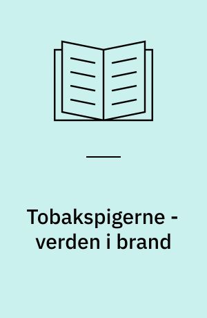 Tobakspigerne - verden i brand