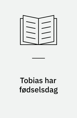 Tobias har fødselsdag