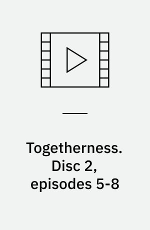 Togetherness. Disc 2, episodes 5-8 (Stor skrift)
