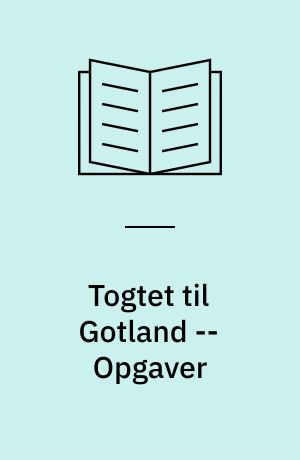 Togtet til Gotland -- Opgaver