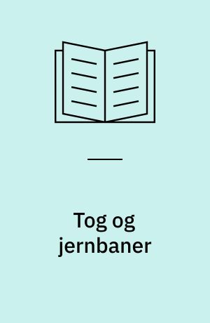 Tog og jernbaner