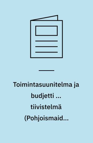Toimintasuunitelma ja budjetti ... tiivistelmä (Pohjoismaiden ministerineuvosto). 2010