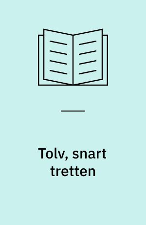 Tolv, snart tretten : en fortælling