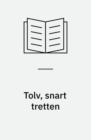 Tolv, snart tretten : en fortælling