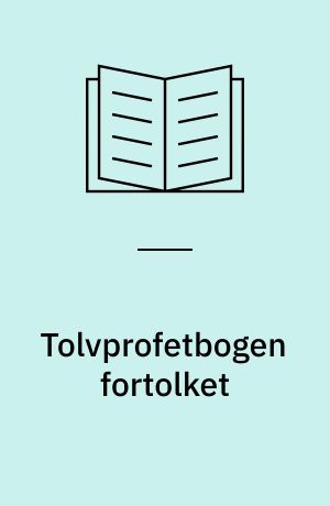 Tolvprofetbogen fortolket