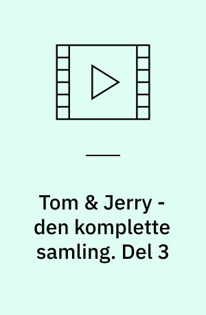 Tom & Jerry - den komplette samling. Del 3