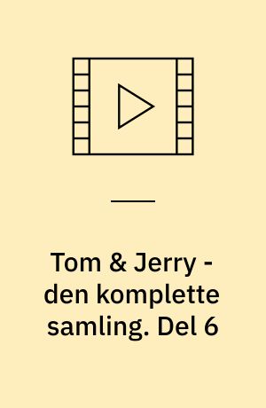Tom & Jerry - den komplette samling. Del 6