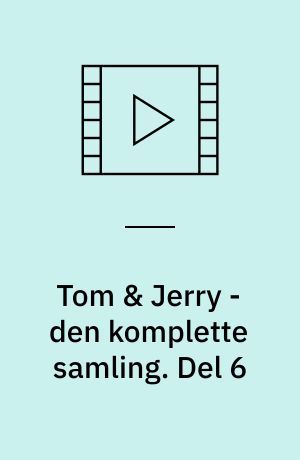 Tom & Jerry - den komplette samling. Del 6
