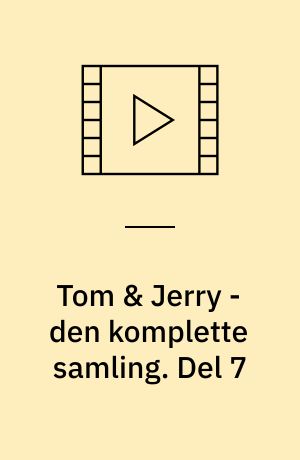 Tom & Jerry - den komplette samling. Del 7