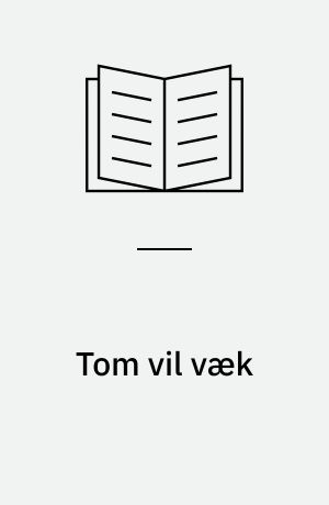 Tom vil væk