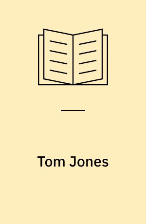Tom Jones : An authoritative text, contemporary reactions, criticism