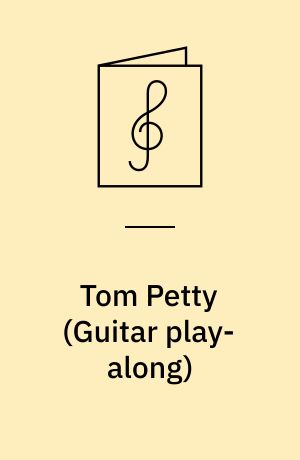 Tom Petty : play 8 of your favorite songs with tab and sound-alike cd tracks