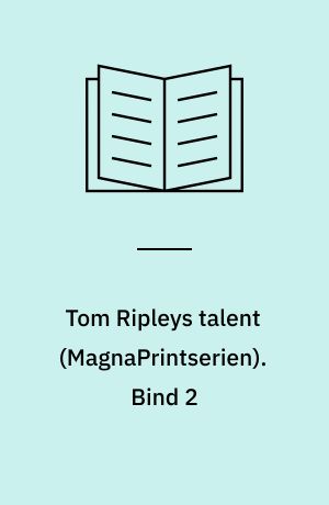 Tom Ripleys talent : kriminalroman. Bind 2 (Stor skrift)