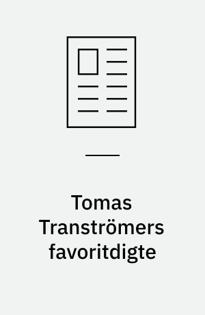 Tomas Tranströmers favoritdigte : fra Andrade til Sjöberg