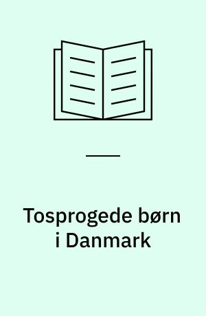 Tosprogede børn i Danmark : en grundbog