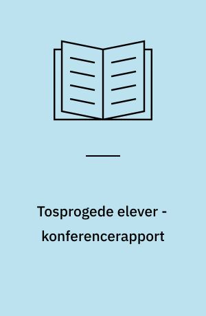 Tosprogede elever - konferencerapport